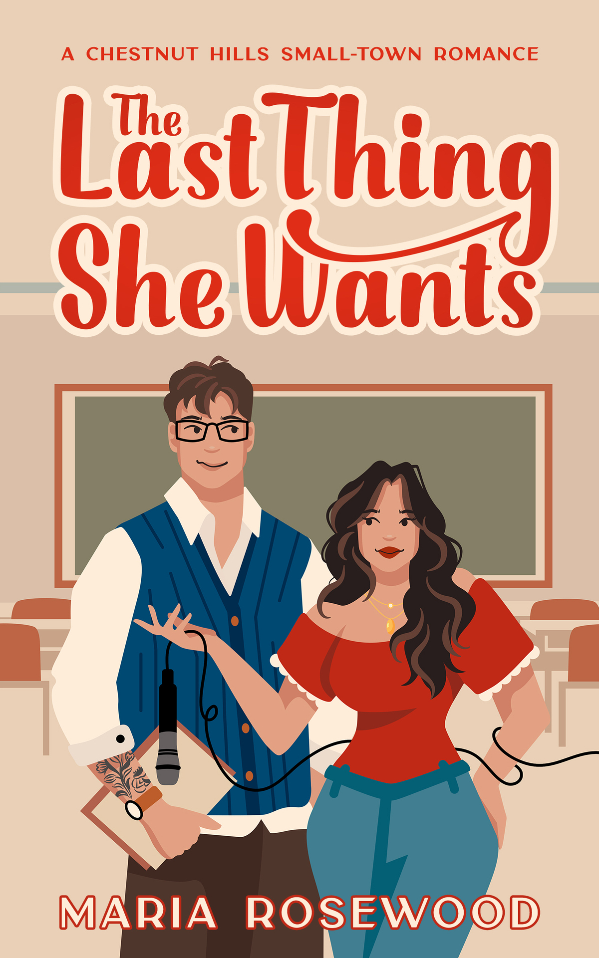 The Last Thing She Wants A Chestnut Hills Smalltown Romance Book 1 Chestnut Hills Smalltown Romance Series Maria Rosewood
