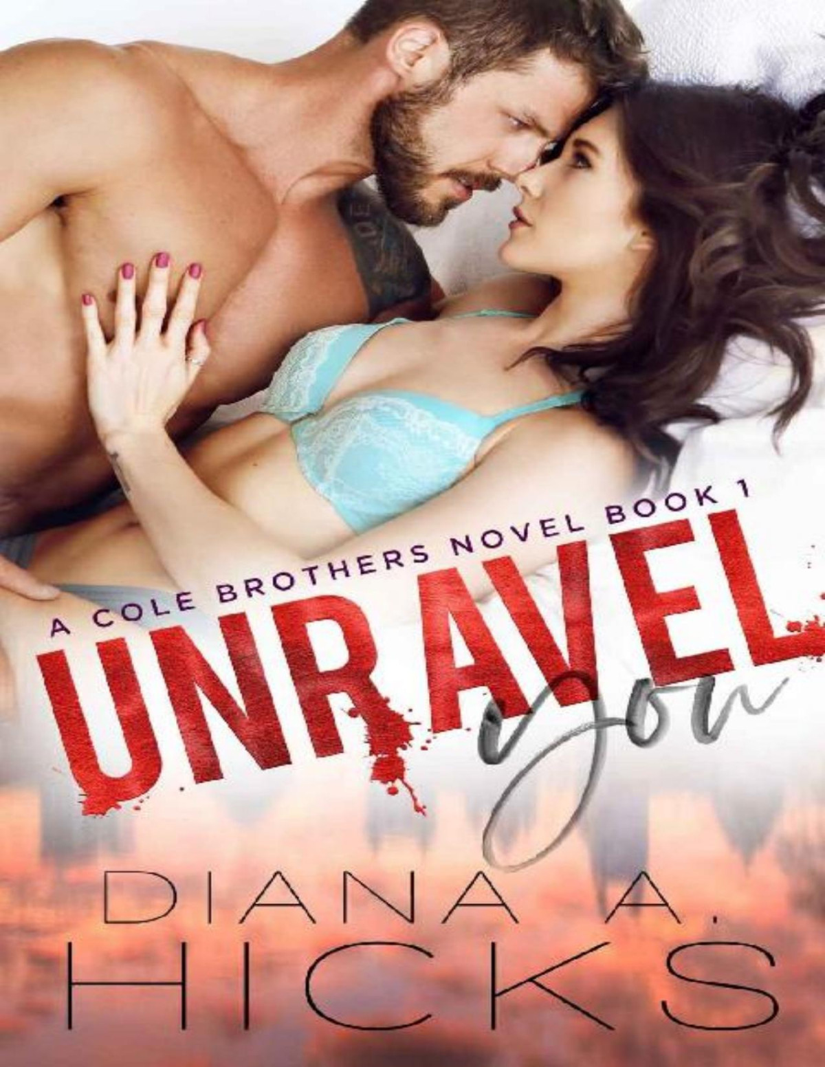 Unravel You Diana A Hicks