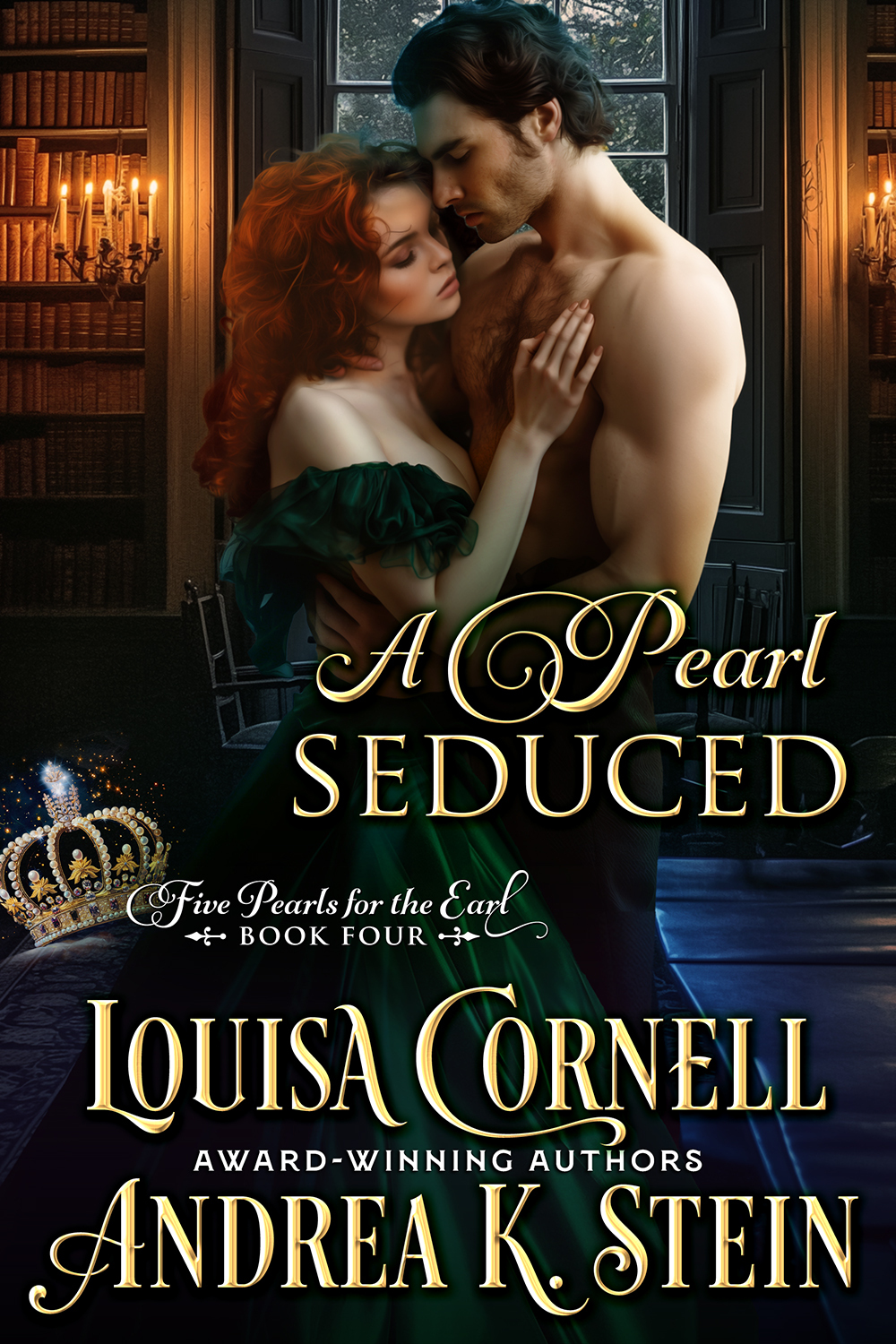 A Pearl Seduced A Disgraced Actress In Peril A Broken Barrister Bodyguard Find Mutual Passion 5 Pearls For The Earl Book 4 Andrea K Stein Louisa Cornell