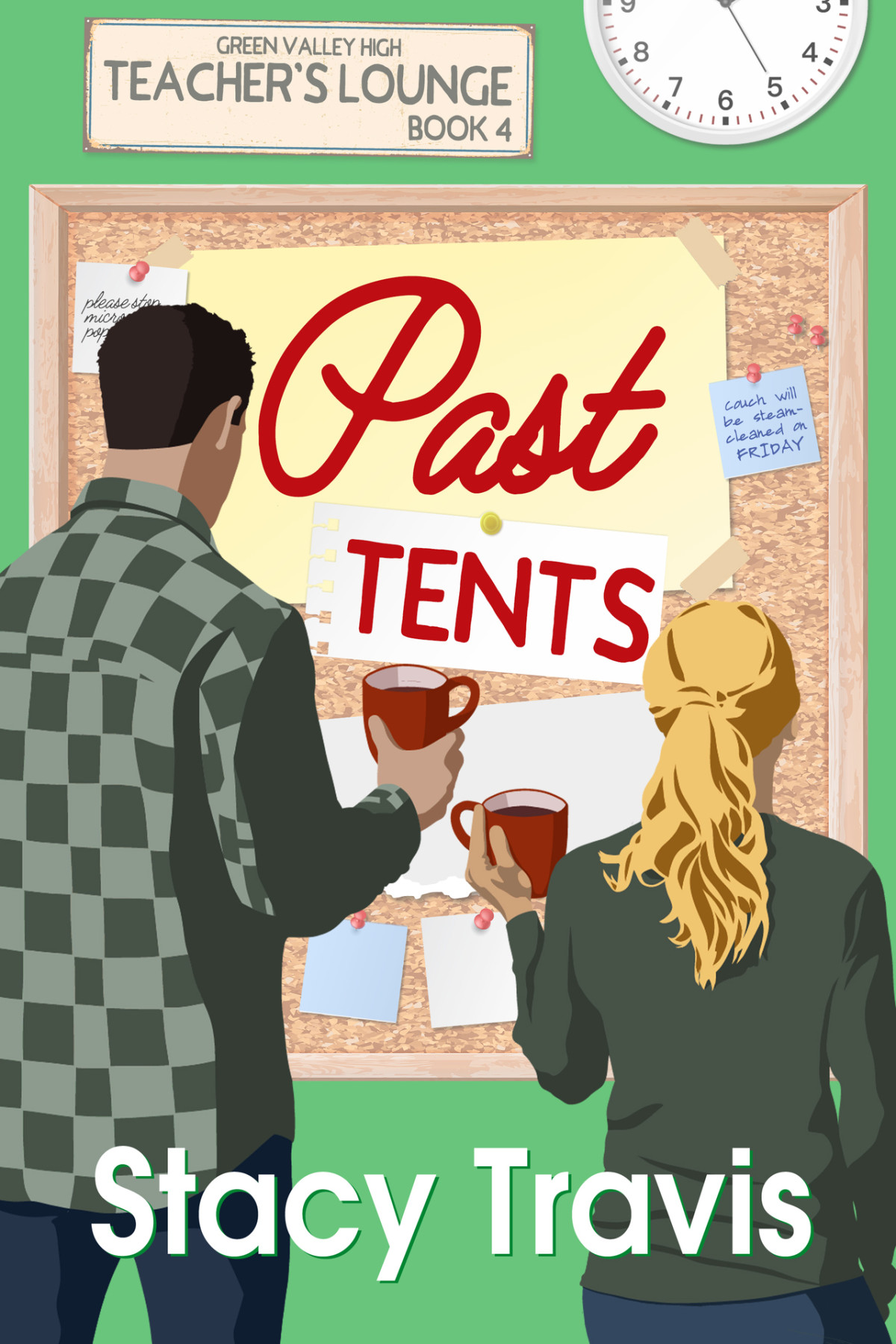 Past Tents A Small Town Romance Teachers Lounge Book 4 Stacy Travis