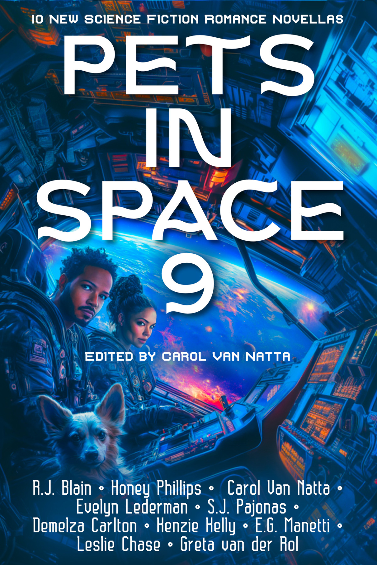 Pets In Space 9 Ten Original Science Fiction Romances Rj Blain Honey Phillips Carol Van Natta Kenzie Kelly Sj Pajonas Demelza Carlton Greta Van Der Rol Eg Manetti Evelyn Lederman Leslie Chase