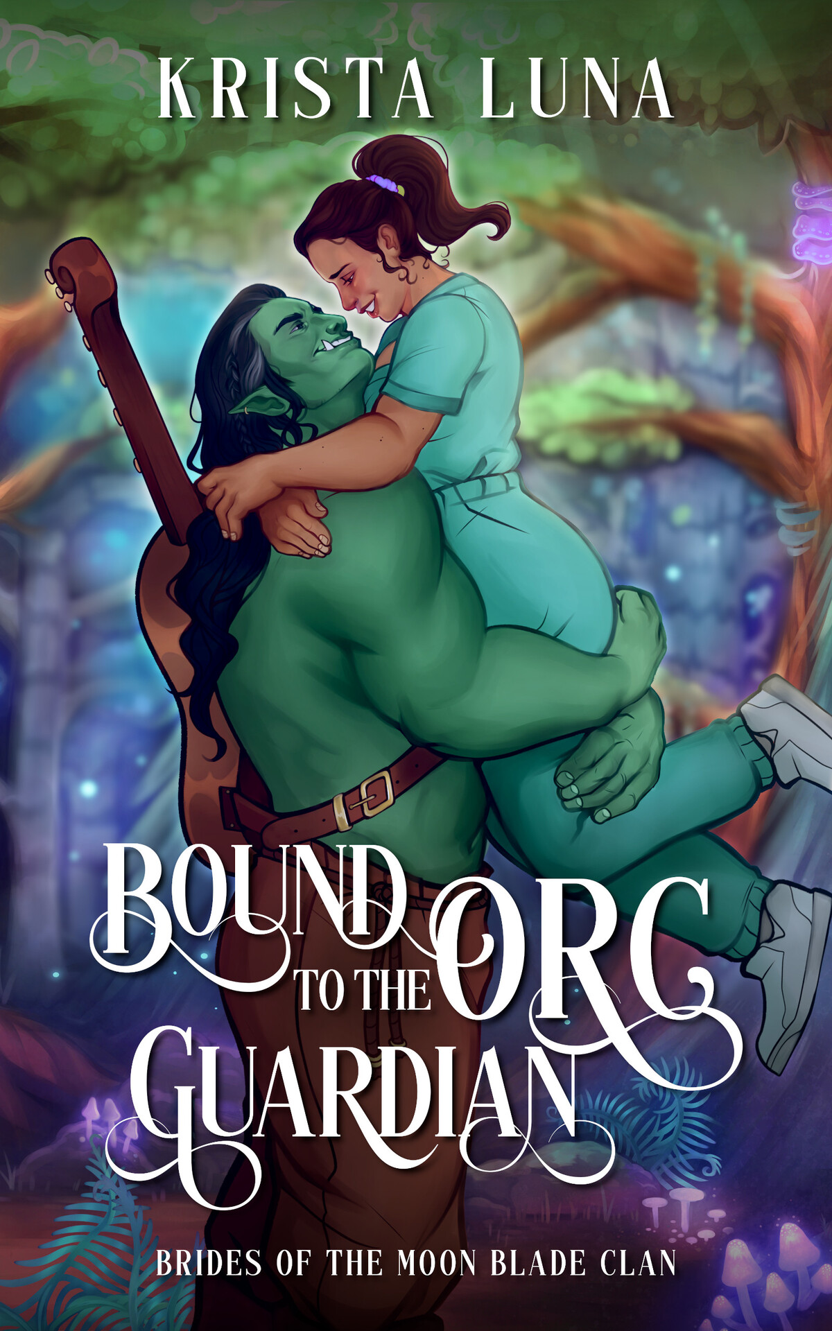 Bound To The Orc Guardian A Monster Fantasy Romance Krista Luna