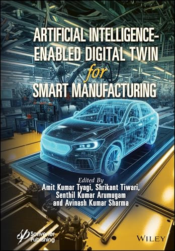 Artificial Intelligenceenabled Digital Twin For Smart Manufacturing 1st Edition Amit Kumar Tyagi