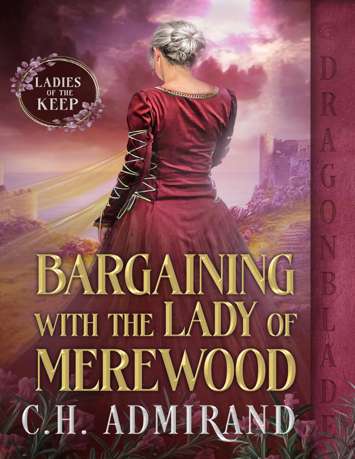 Bargaining With The Lady Of Merewood A Medieval Historical Romance The Ladies Of The Keep Book 2 Ch Admirand
