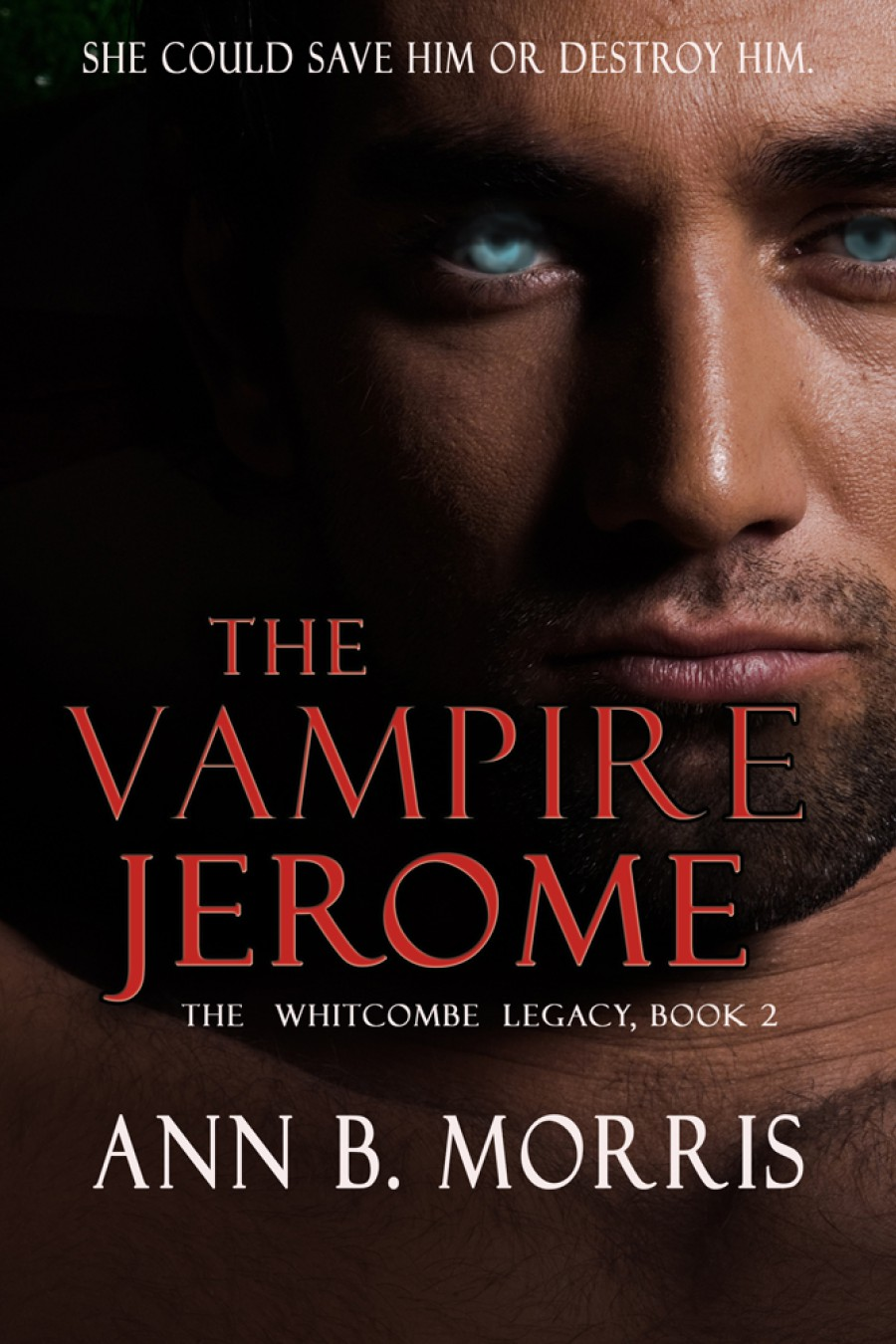 Whitcombe Legacy 02 The Vampire Jerome Morris Ann B