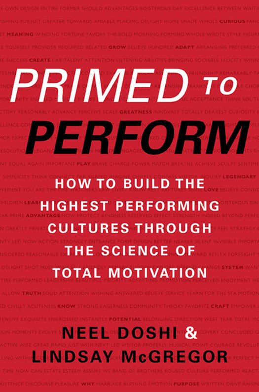 Primed To Perform How To Build The Highest Performing Cultures Through The Science Of Total Motivation Neel Doshi Lindsay Mcgregor