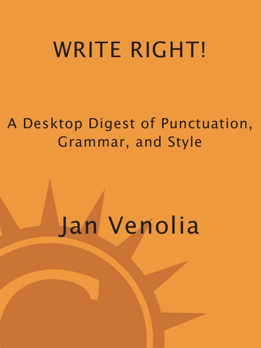 Write Right A Desktop Digest Of Punctuation Grammar And Style Jan Venolia