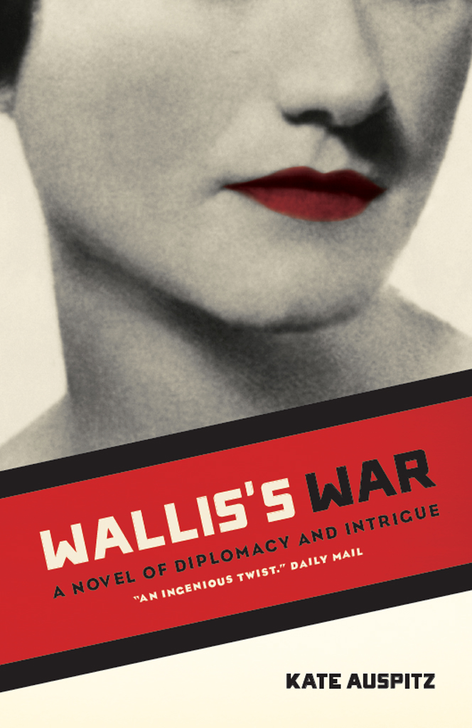 Walliss War A Novel Of Diplomacy And Intrigue Auspitz Kate