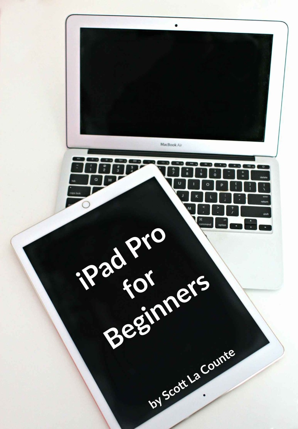 Ipad Pro For Beginners The Unofficial Guide To Using The Ipad Pro Counte