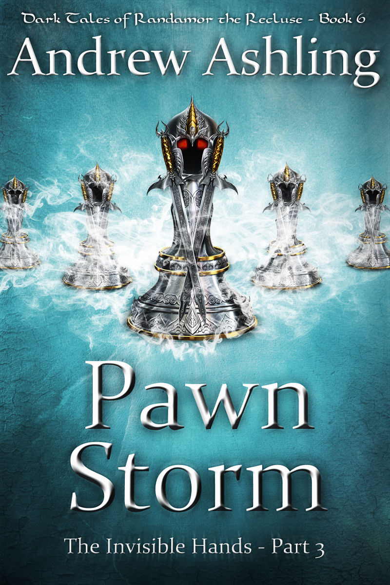 Dark Tales Of Randamor The Recluse 06 The Invisible Hands Part 3 Pawn Storm Ashling