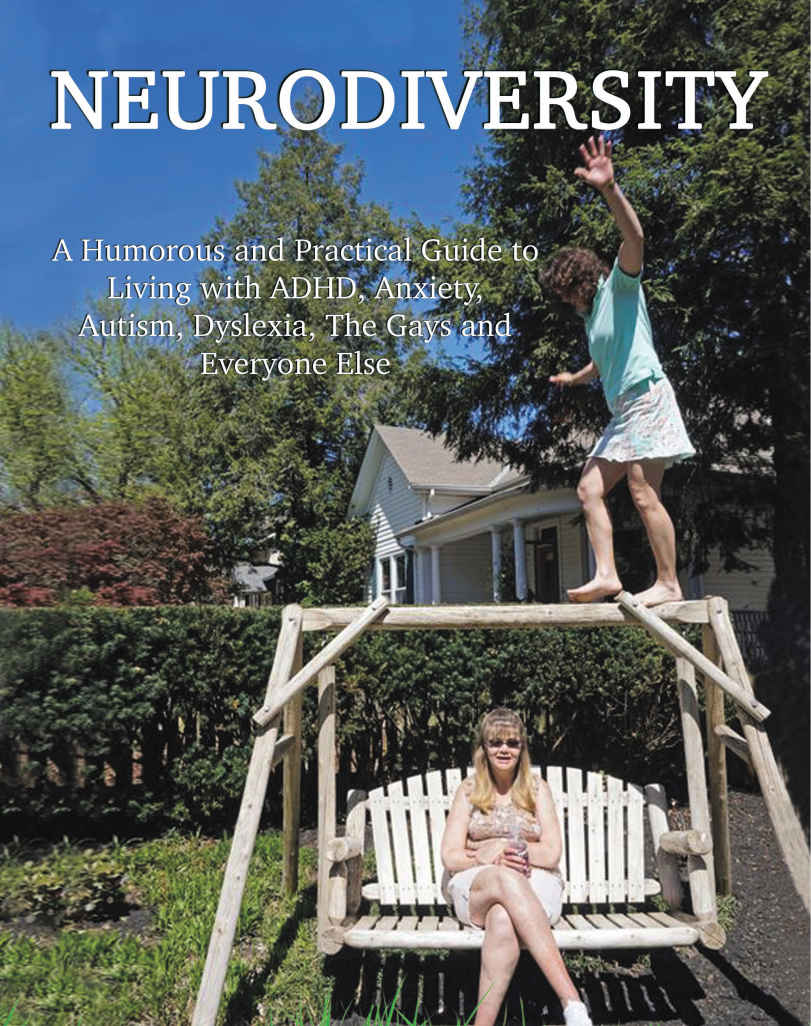 Neurodiversity A Humorous And Practical Guide To Living With Adhd Anxiety Autism Dyslexiathe Gays And Everyone Else Lois Prislovsky Barb Rentenbach