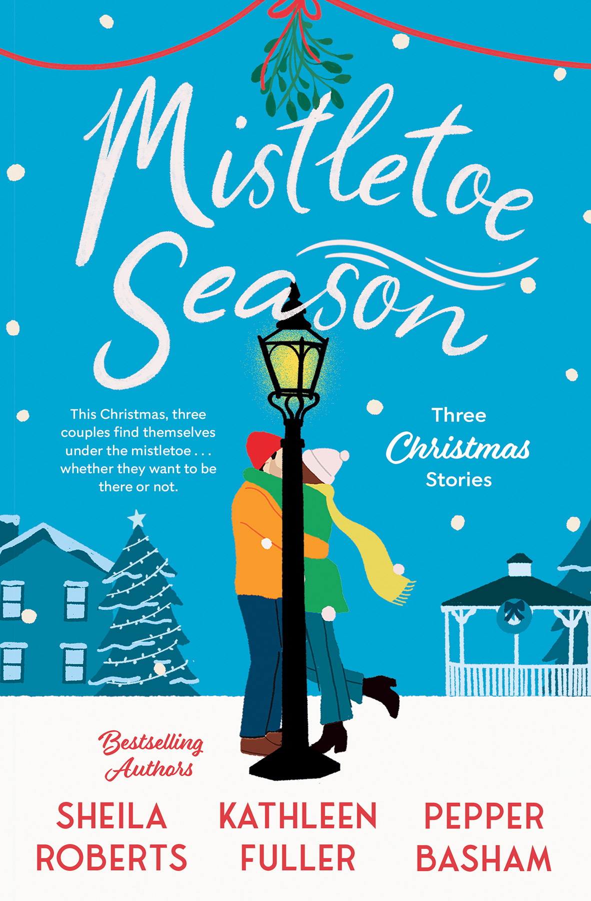 Mistletoe Season Three Christmas Stories Sheila Roberts Kathleen Fuller