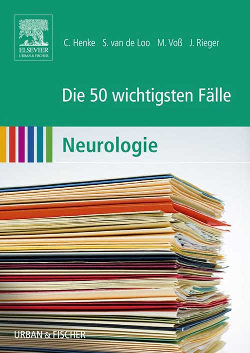 Die 50 Wichtigsten Flle Neurologie Henke Christian Voss Martin Rieger