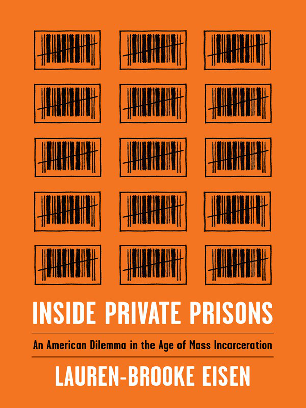 Inside Private Prisons Eisen Laurenbrooke