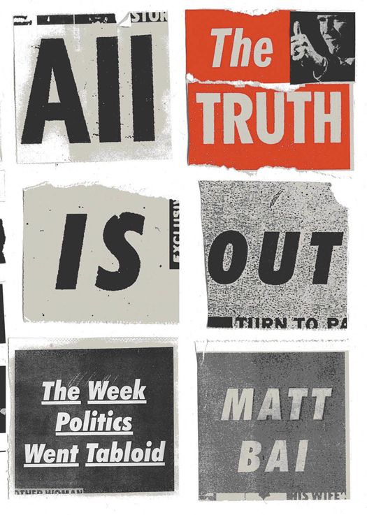 All The Truth Is Out The Fall Of Gary Hart And The Rise Of Tabloid Politics Bai