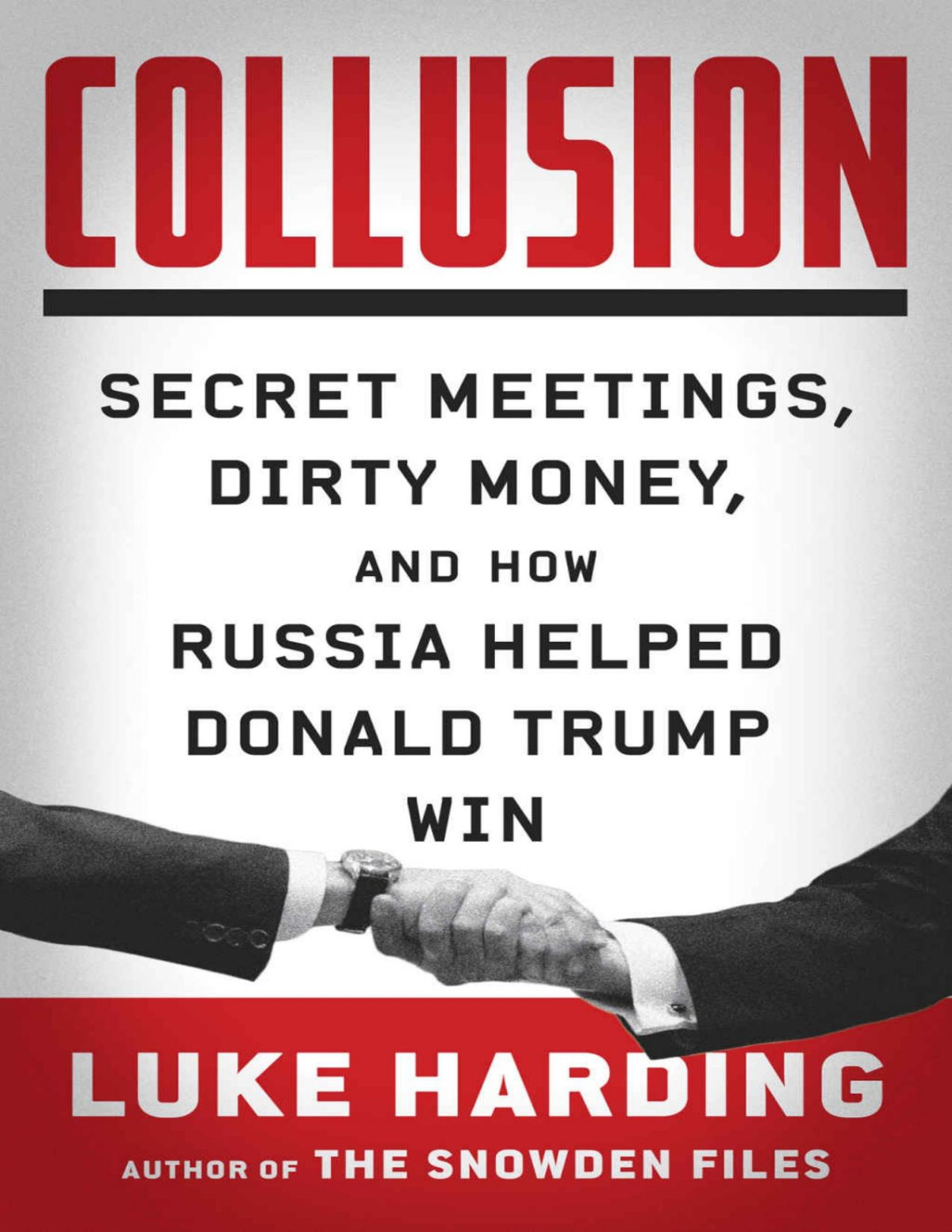 Collusion Secret Meetings Dirty Money And How Russia Helped Donald Trump Win Harding