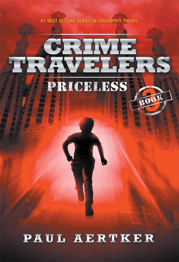 Crime Travelers 03 Priceless Crime Travelers Spy School Mystery International Adventure Series Aertker