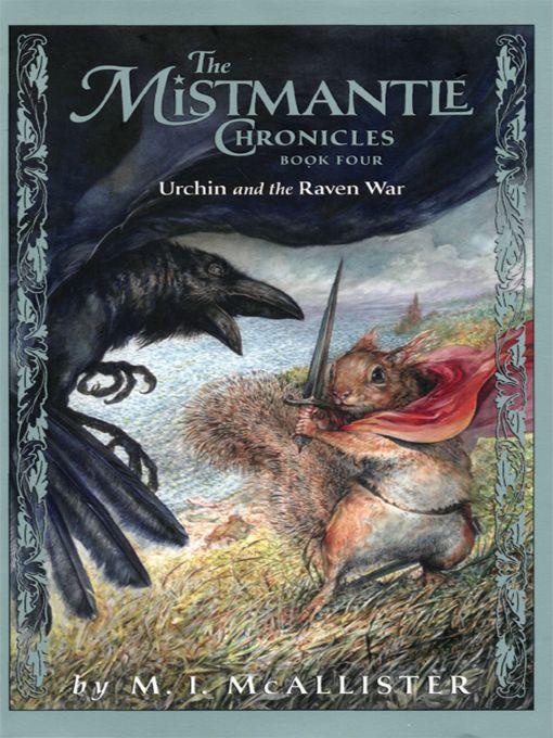 The Mistmantle Chronicles 04 Urchin And The Raven War Mcallister