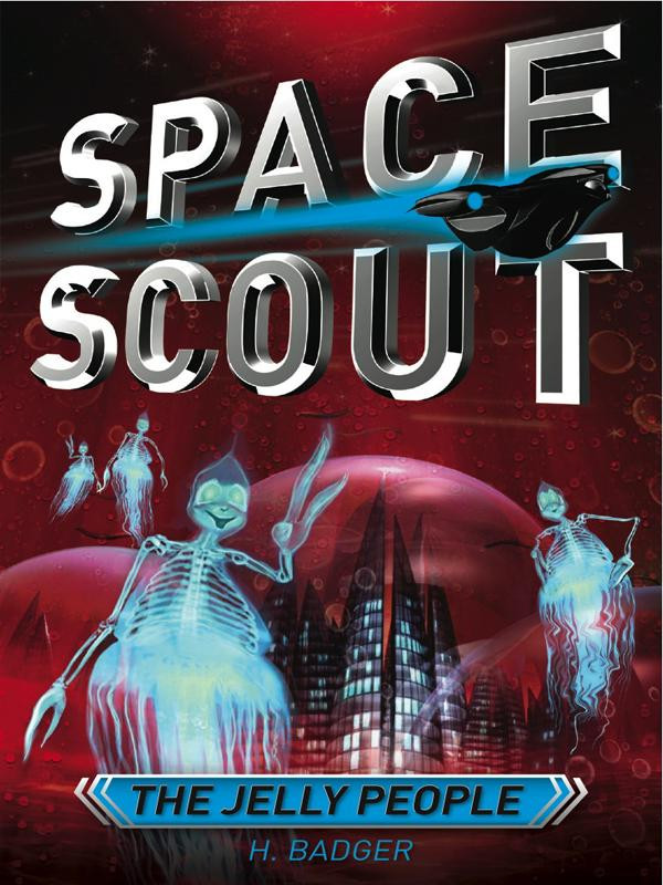 Space Scout 03 The Jelly People Badger H