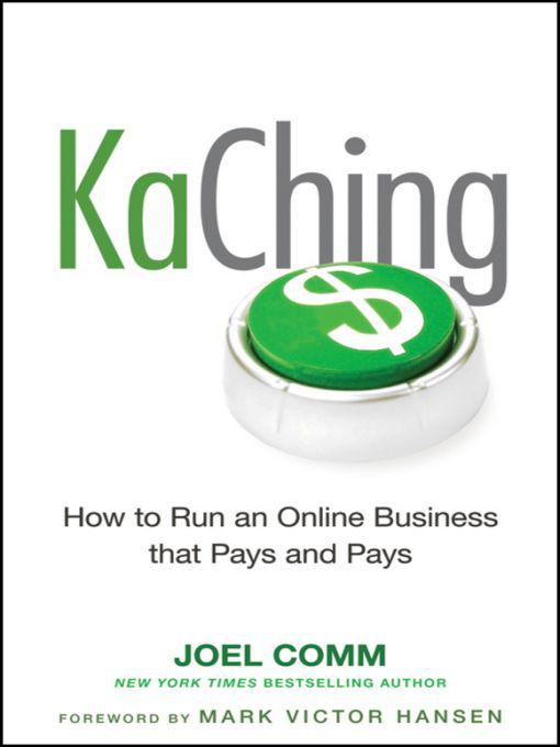 Kaching How To Run An Online Business That Pays And Pays Comm