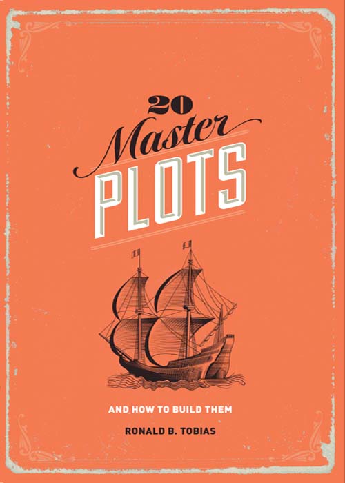 20 Master Plots And How To Build Them Ronald B Tobias