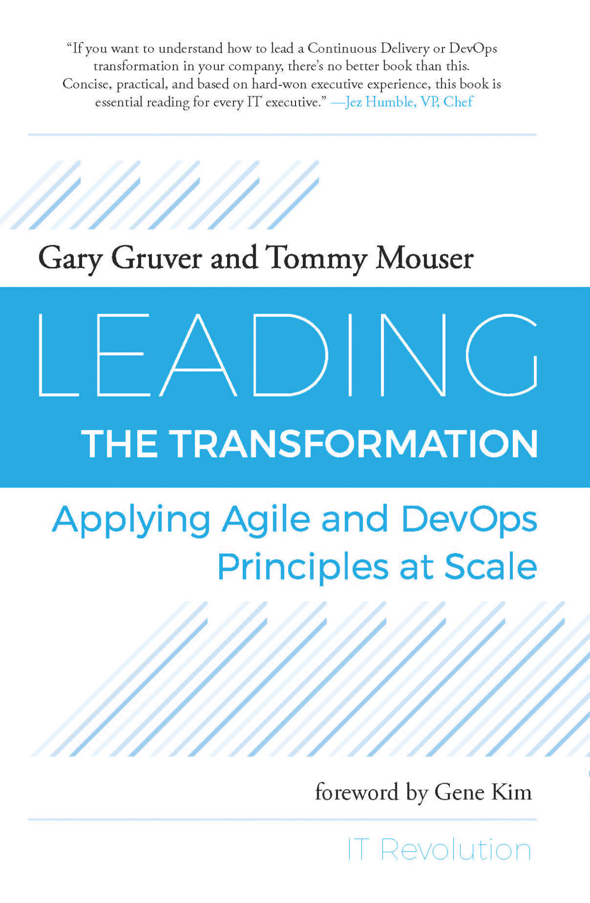 Leading The Transformation Applying Agile And Devops Principles At Scale Gary Gruver Tommy Mouser