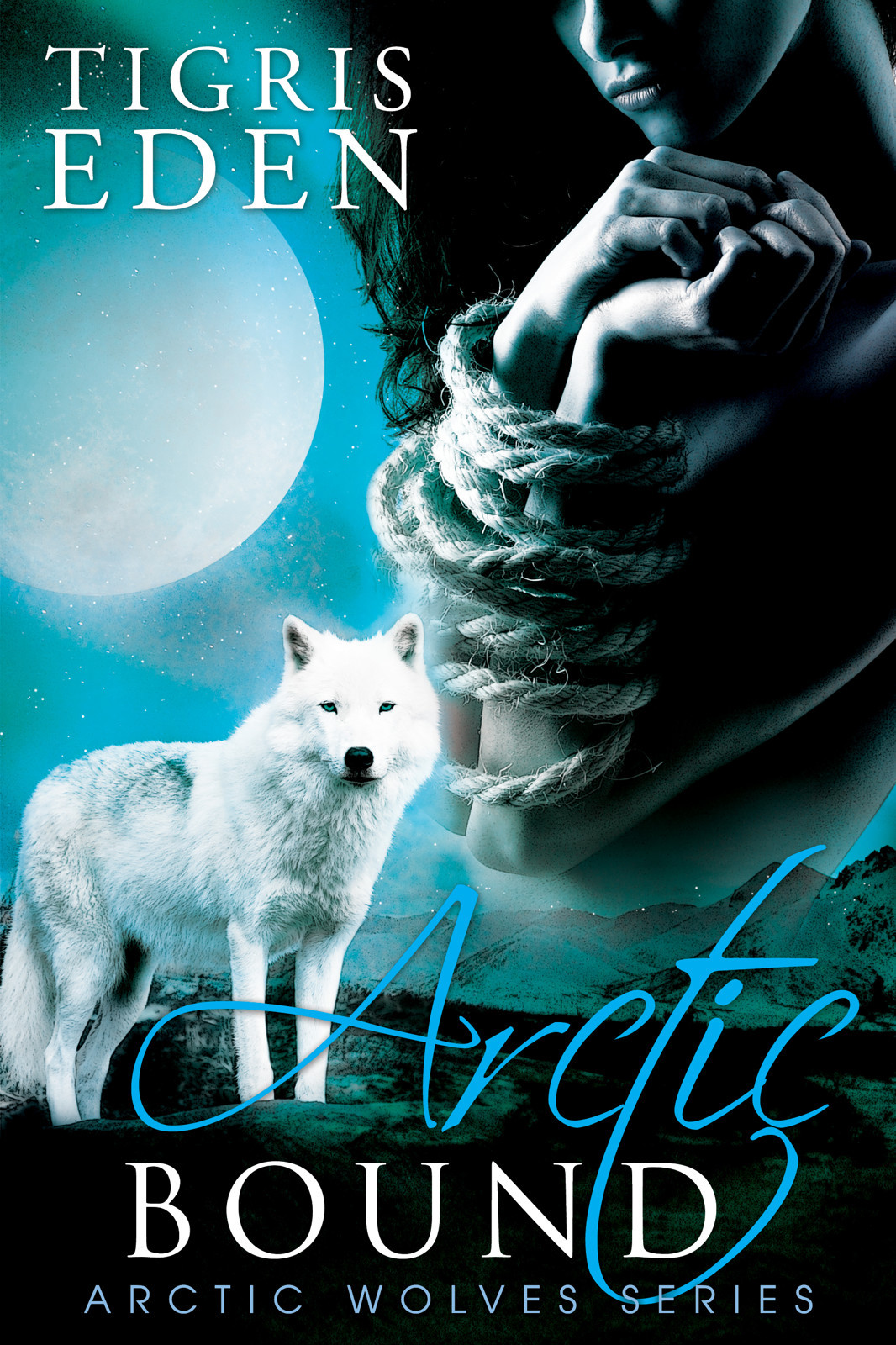 Arctic Wolves Series 01 Arctic Bound Eden Tigris