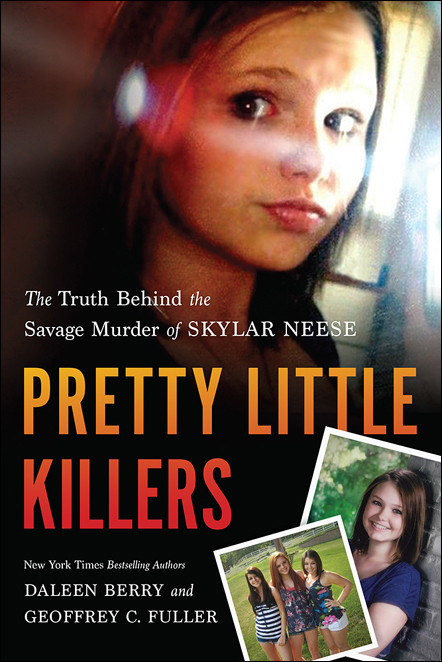 Pretty Little Killers 01 The Truth Behind The Savage Murder Of Skylar Neese Berry