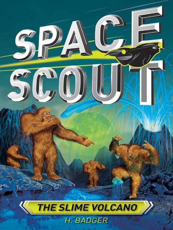 Space Scout 06 The Slime Volcano Badger H