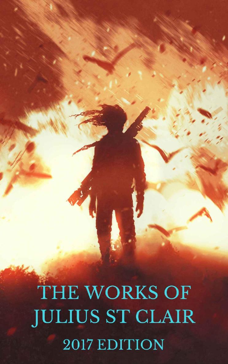 The Works Of Julius St Clair 2017 Edition Includes 3 Full Novels And More Clair