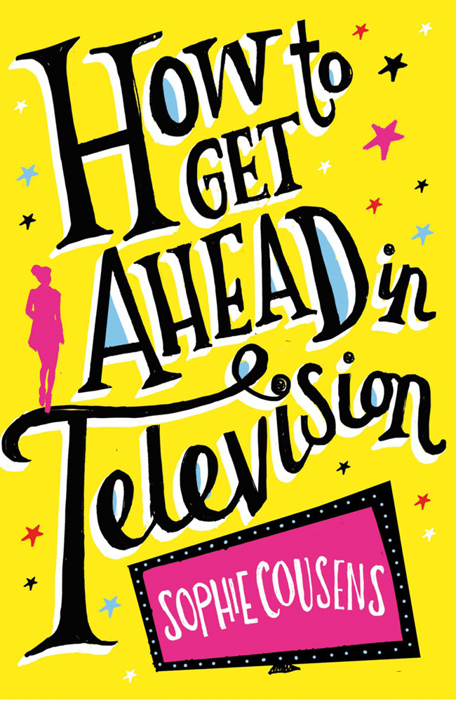 How To Get Ahead In Television Cousens Sophie