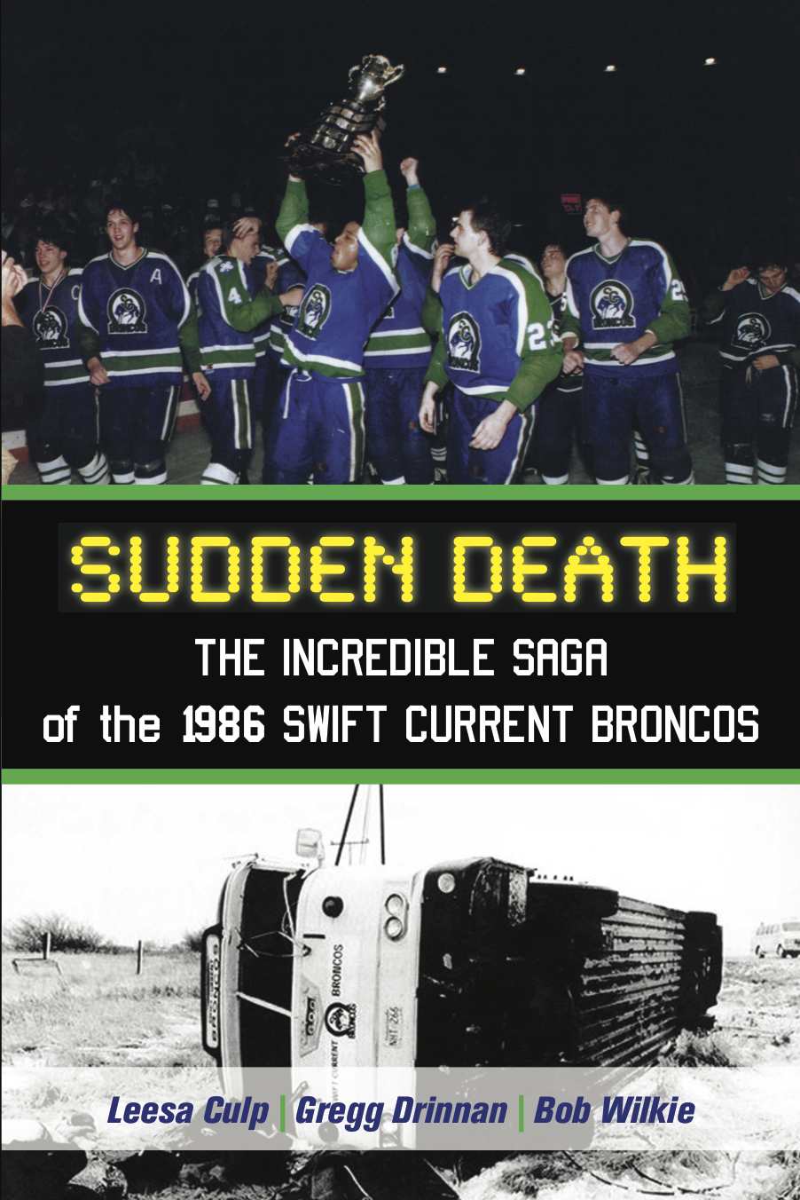 Sudden Death 01 The Incredible Saga Of The 1986 Swift Current Broncos Culp