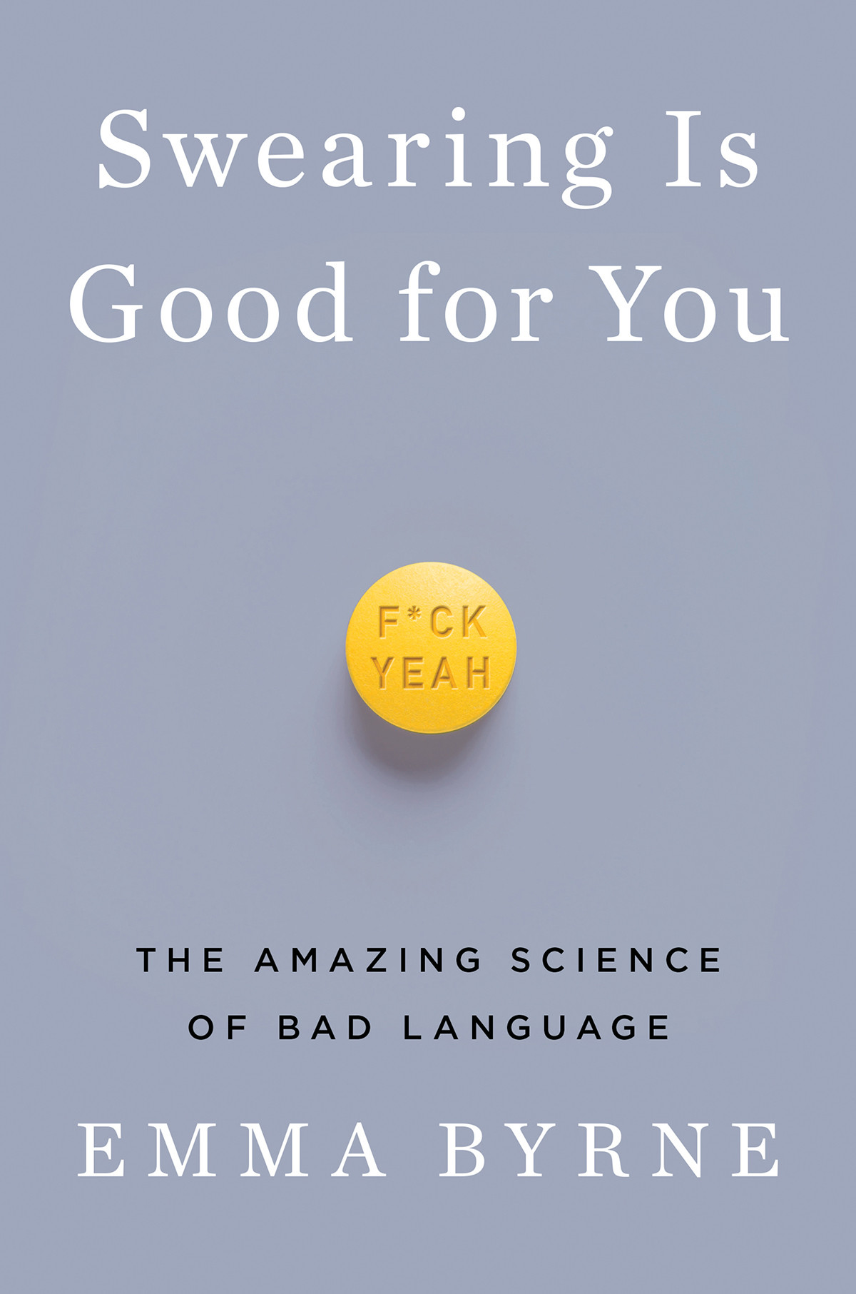 Swearing Is Good For You Byrne Emma