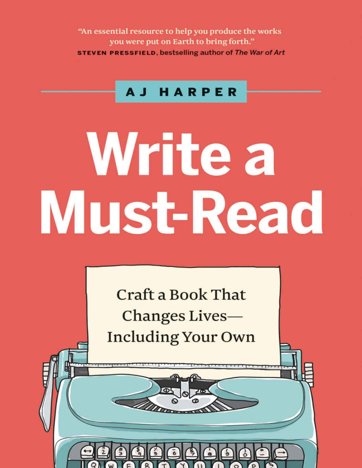 Write A Mustread Craft A Book That Changes Livesincluding Your Own Aj Harper