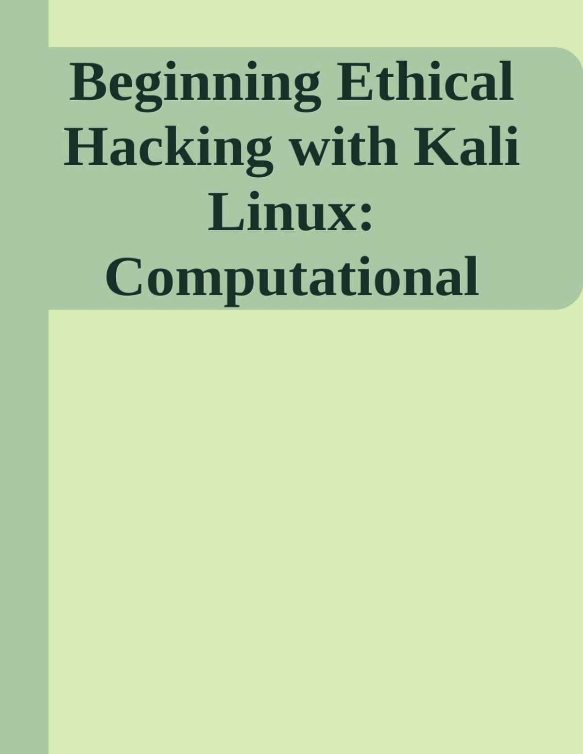 Beginning Ethical Hacking With Kali Linux Computational Techniques For Resolving Security Issues 1st Ed Sanjib Sinha