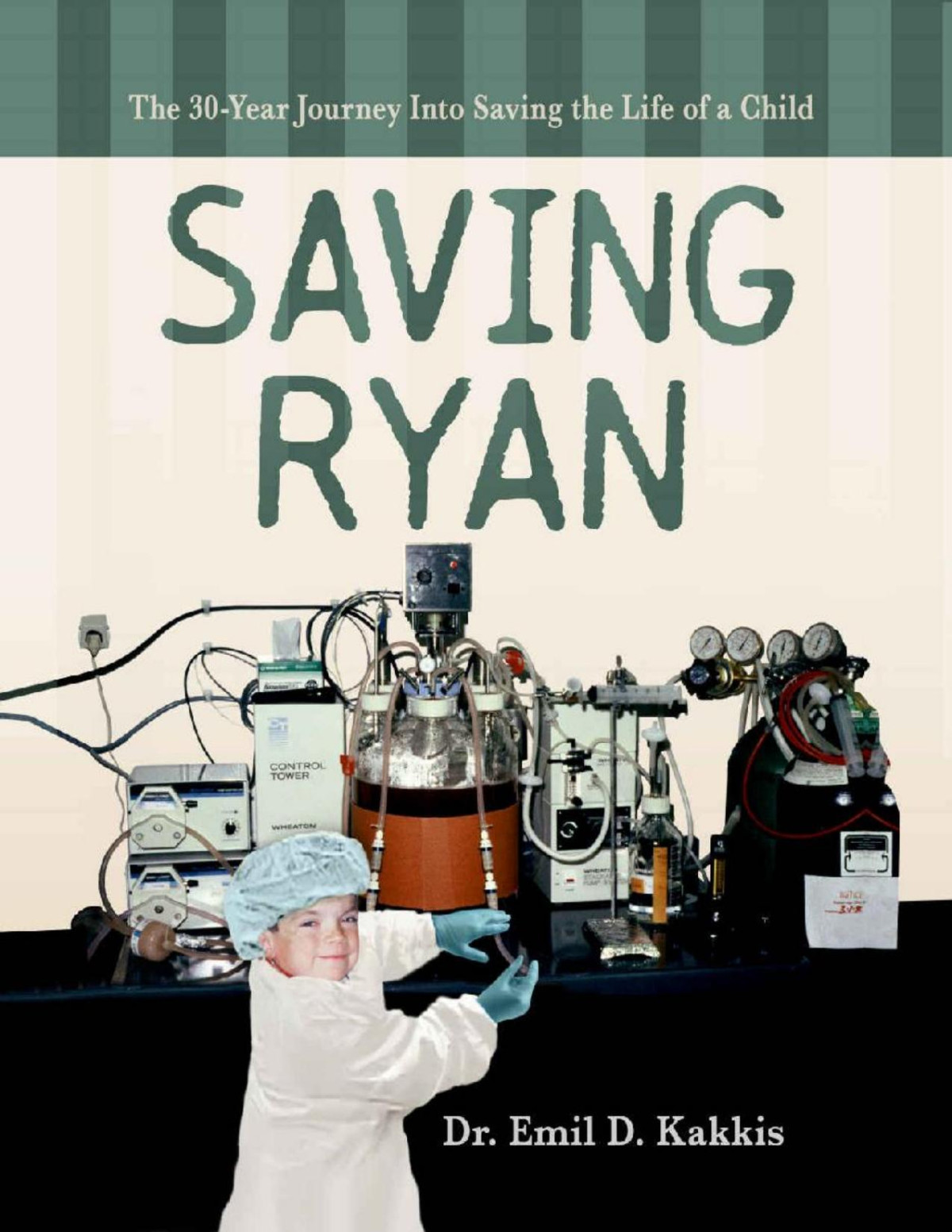 Saving Ryan The 30 Year Journey Into Saving The Life Of A Child Emil D Kakkis