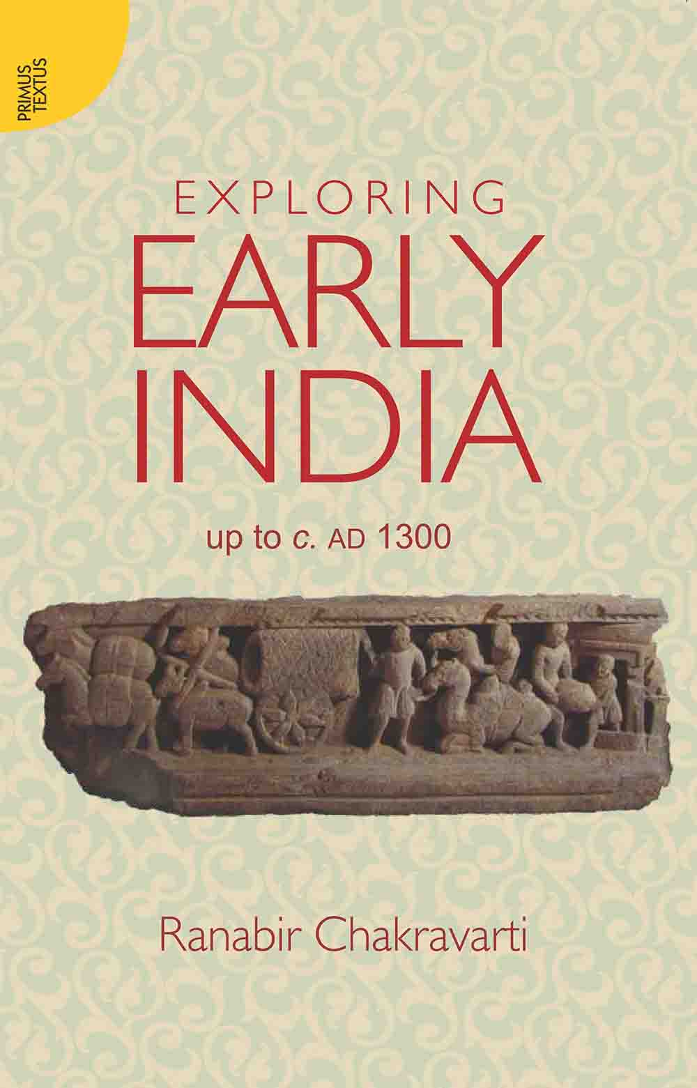 Exploring Early India Upto C Ad 1300 Ranabir Chakravarti
