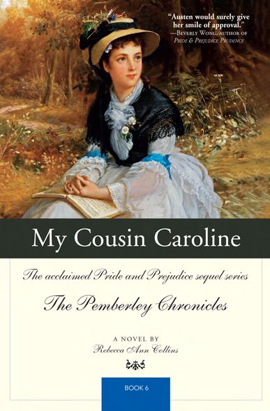 The Pemberley Chronicles 06 My Cousin Caroline Collins