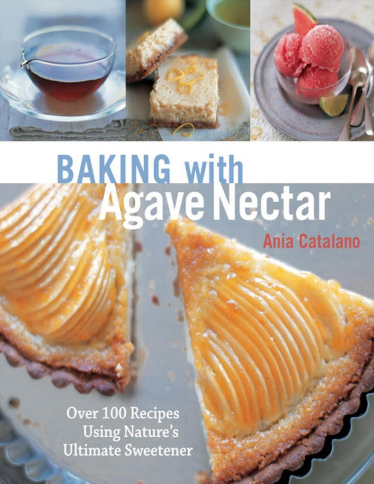 Baking With Agave Nectar Ania Catalano