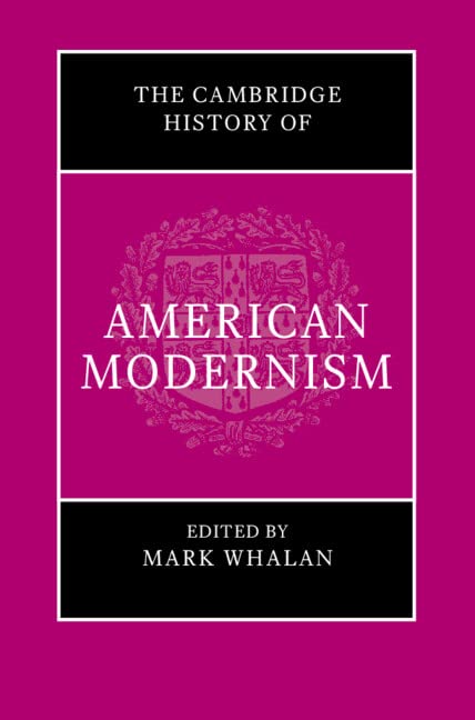 The Cambridge History Of American Modernism The Cambridge History Of American Literature Whalan