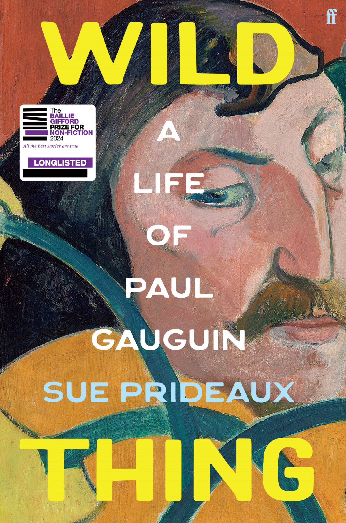 Wild Thing A Life Of Paul Gauguin Sue Prideaux