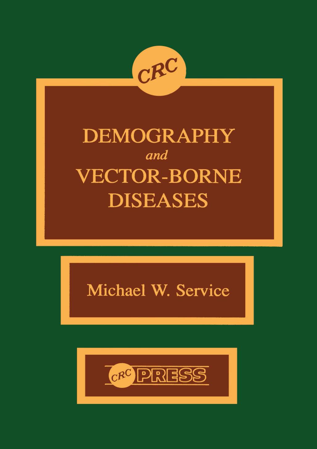 Demography And Vectorborne Diseases 1st Michael W Service