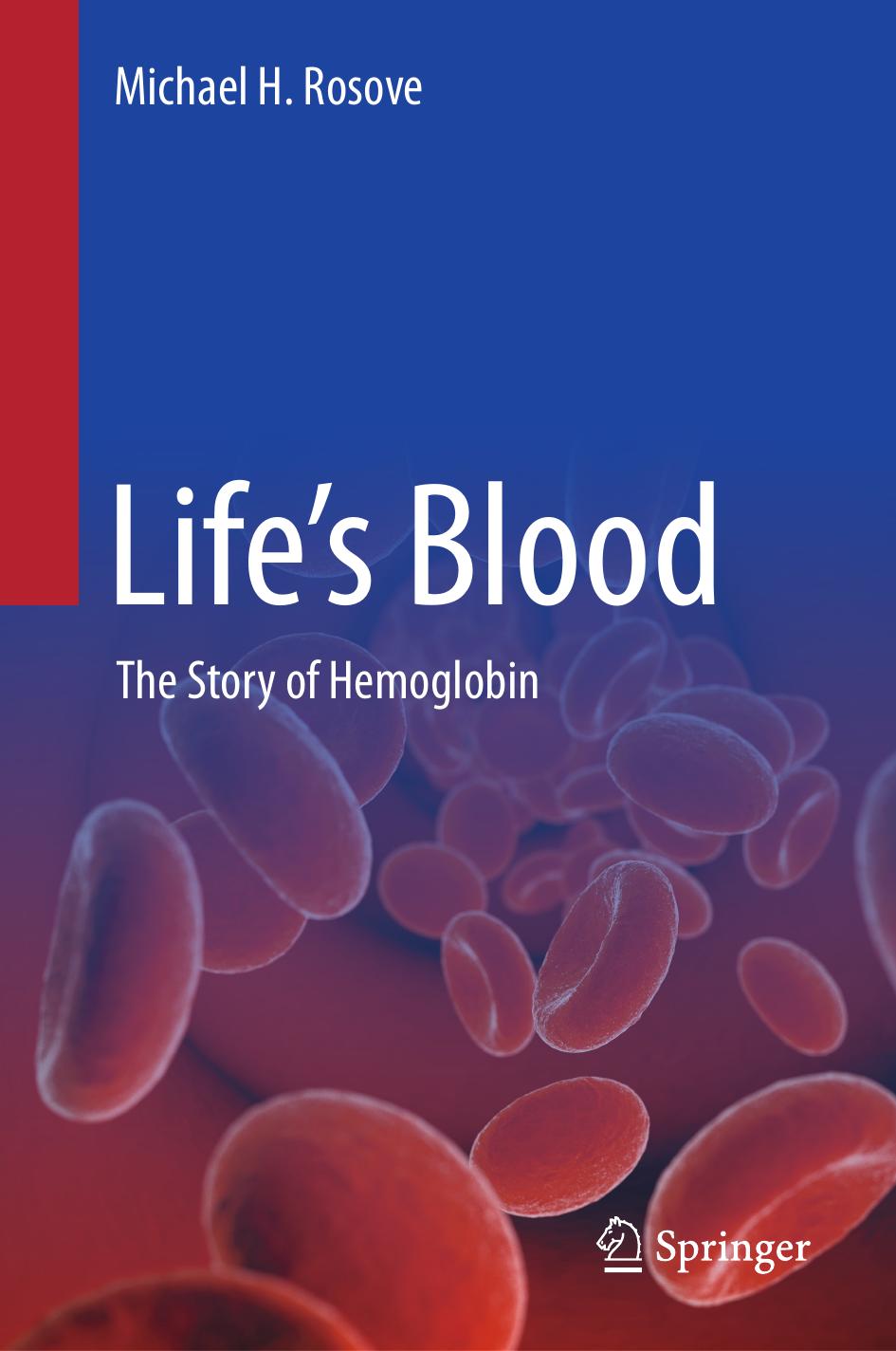 Lifes Blood The Story Of Hemoglobin Michael H Rosove