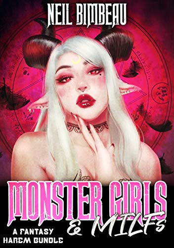 Monster Girls And Milfs Bundle His Milf Harem Complete Harem Salon Complete Series Goddess Tamer Star Vixens Maternal Seductions The Fertile Farewell Neil Bimbeau