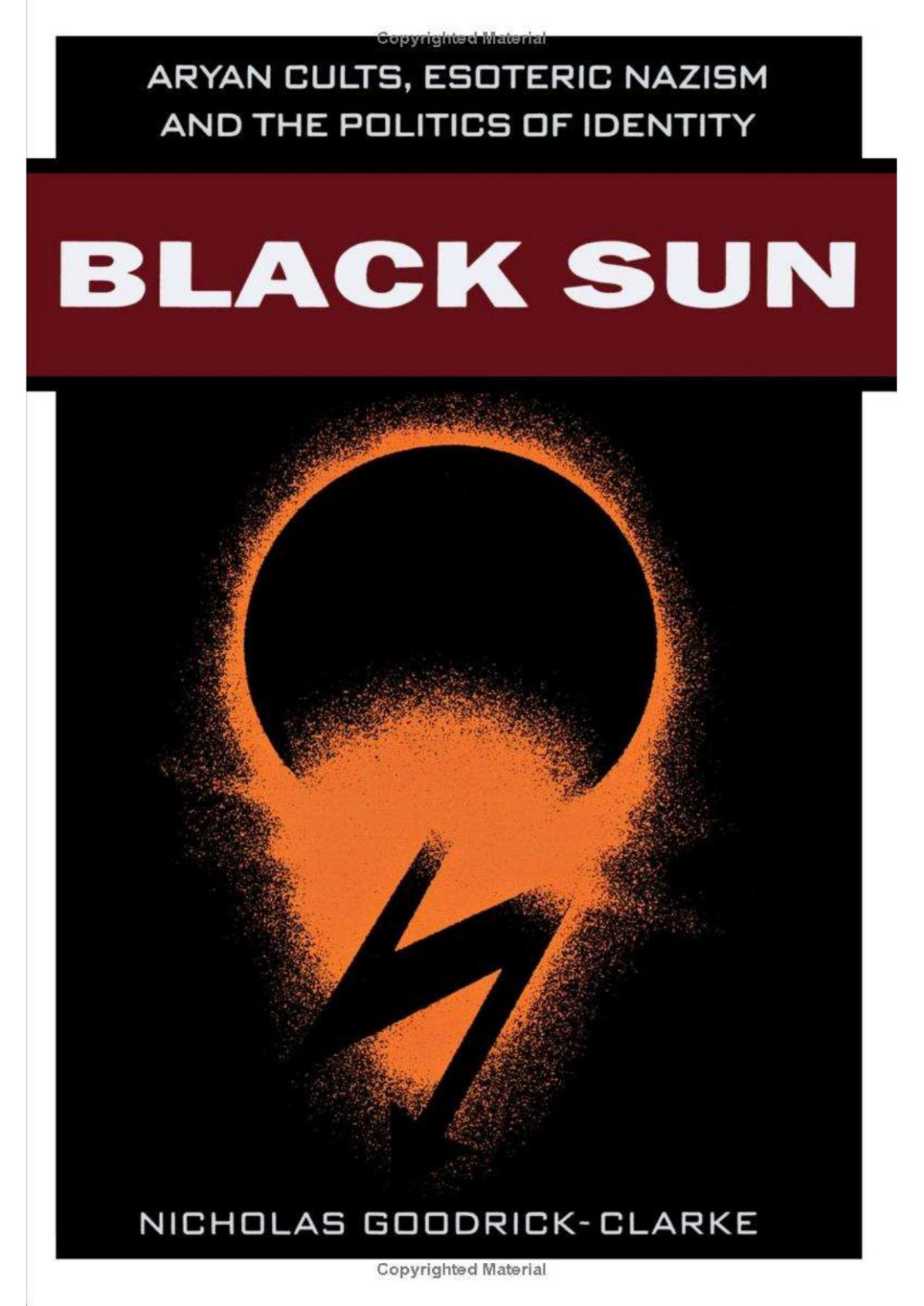 Black Sun Aryan Cults Esoteric Nazism And The Politics Of Identity Nicholas Goodrickclarke