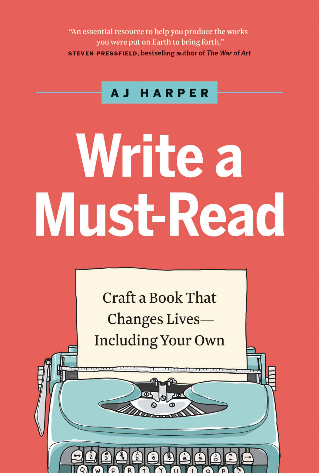 Write A Mustread Craft A Book That Changes Livesincluding Your Own Aj Harper