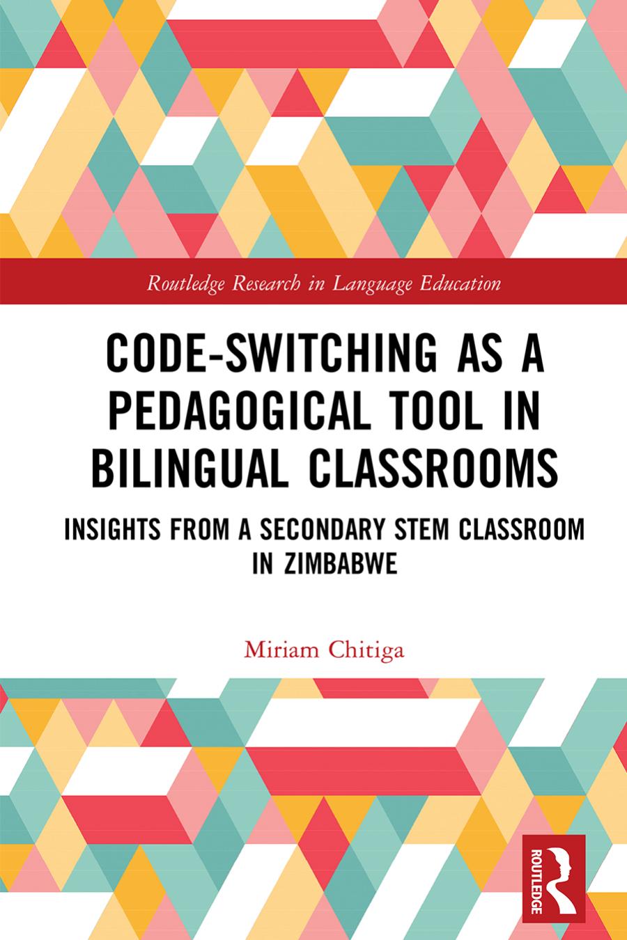 Codeswitching As A Pedagogical Tool In Bilingual Classrooms Miriam Chitiga