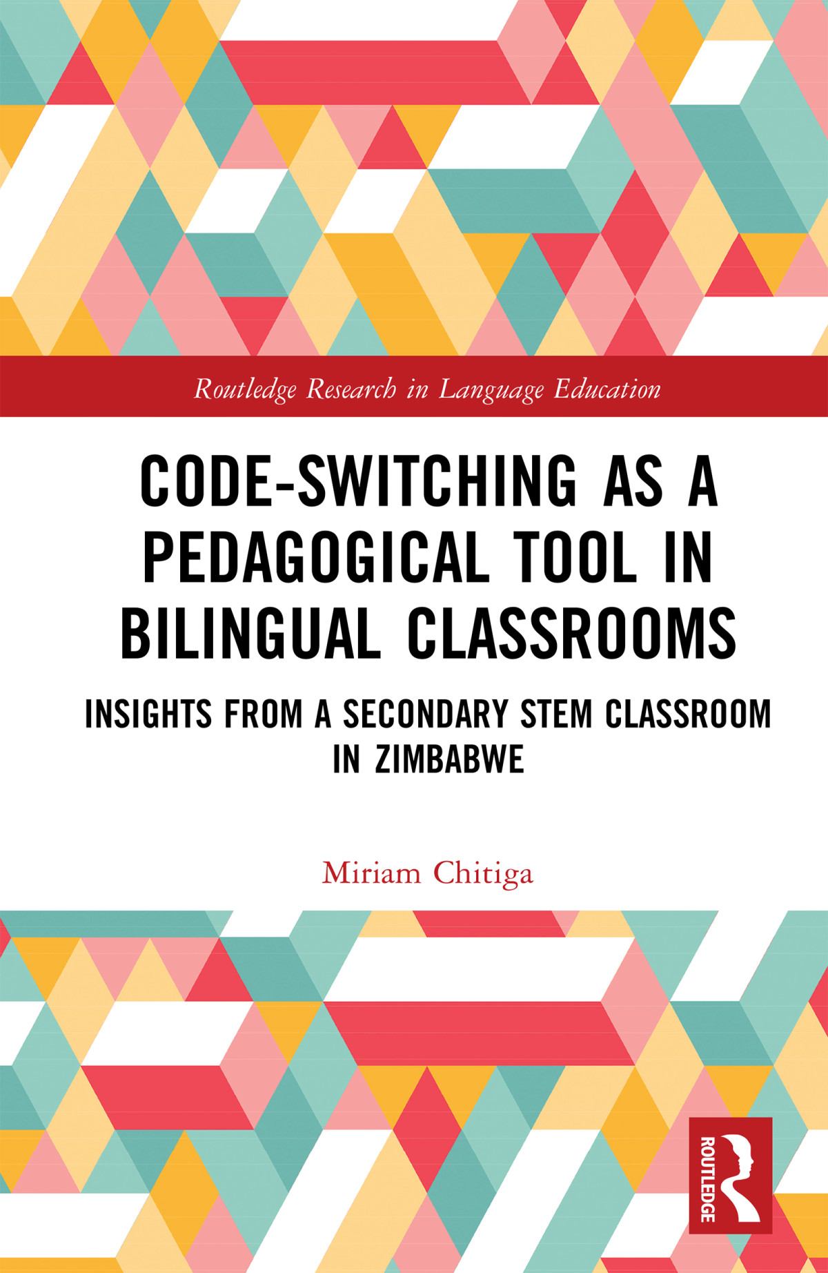 Codeswitching As A Pedagogical Tool In Bilingual Classrooms Insights From A Secondary Stem Classroom In Zimbabwe Miriam Chitiga
