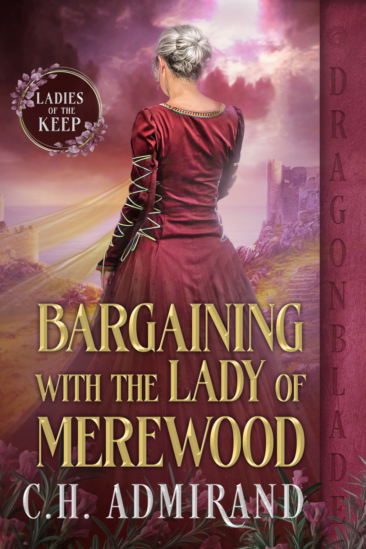 Bargaining With The Lady Of Merewood A Medieval Historical Romance The Ladies Of The Keep Book 2 Ch Admirand