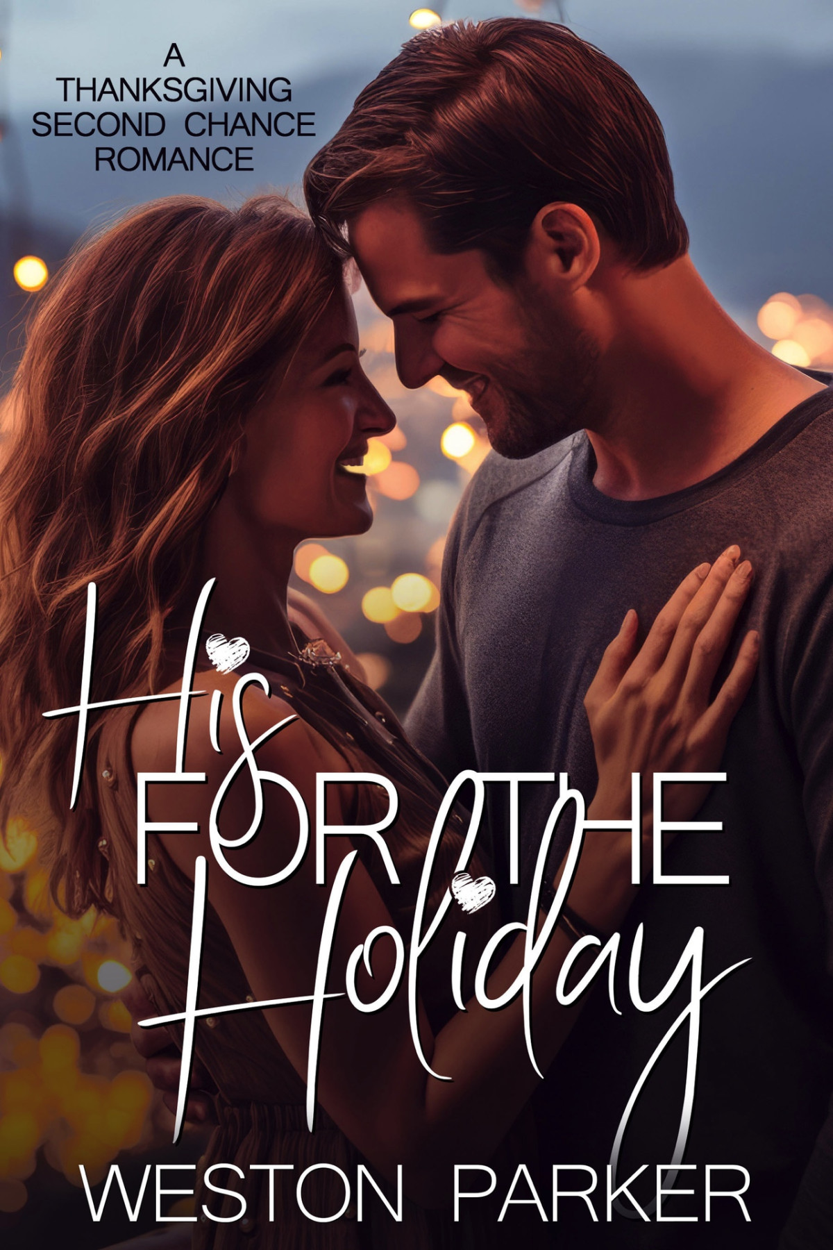 His For The Holiday A Thanksgiving Second Chance Romance Weston Parker